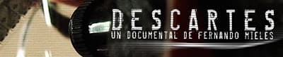 No dejen de ver el Documental "Descartes"